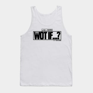 WOT IF...? (Black) Tank Top